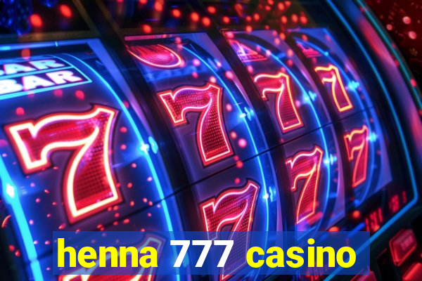 henna 777 casino